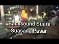 Lagu Backsound Suara - Suasana Pasar