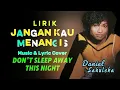 Download Lagu JANGAN KAU MENANGIS [ LIRIK  Cover Don't Sleep away this night ] - DANIEL SAHULEKA