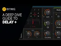 A deep dive to Bitwig DELAY device - Guide tutorial