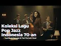 Jazz Indonesia 70-an — Lembut, Hangat, Tak Pernah Usai | Koleksi Jazz Nostalgia Bergaya 70-an