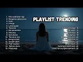 Download Lagu Playlist Trending 🖤🎧 || 25 Lagu Viral Pop Indonesia 2025 Cover Full Album