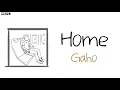 Download Lagu Gaho 'Home' // Lirik Sub Indo