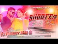 Download Lagu Shooter Dj Remix | Shooter Posle Bani | Shooter #Tuntun Yadav | Har Jila Mein Shooter Poochh Le Bani