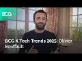 BCG X Tech Trends 2025 Olivier Bouffault