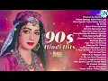 Download Lagu Hindi Hits  90s Evergreen Songs _ 90s Sadabahar  Hindi Songs Evergreen Bollywood Hits_#90shindisongs