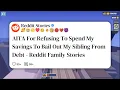 AITA For Refusing To Spend My Savings To Bail Out My Sibling From Debt - Reddit Family