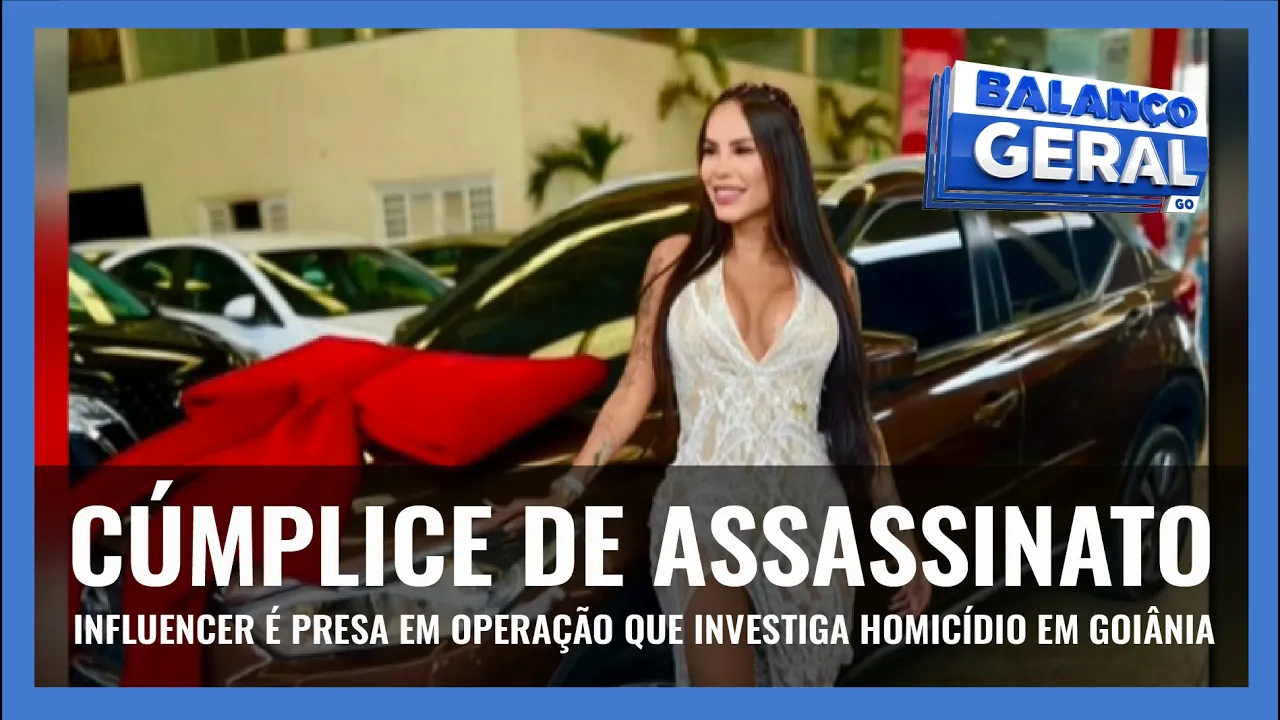 CÚMPLICE DE ASSASSINATO: INFLUENCER É PRESA EM OPERAÇÃO QUE INVESTIGA HOMICÍDIO EM GOIÂNIA