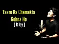 Download Lagu Taaron Ka Chamakta Gehna Ho | Cover | Lyrics | R Joy | Hum Tumhare Hai Sanam |