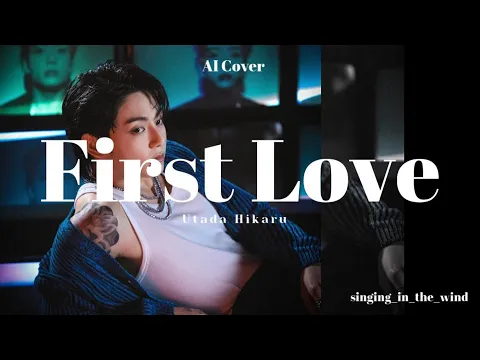 Download MP3 First love - Utada Hikaru by Jungkook AI