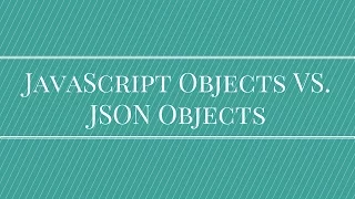 JavaScript Objects vs JSON Objects