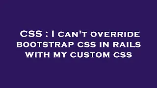 CSS I can t override bootstrap css in rails with my custom css