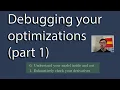 Debugging your optimizations part 1