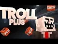 Troll Plus Plugin