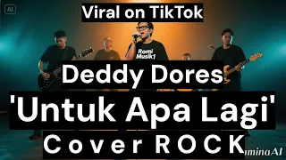 deddy dores untuk apa lagi cover rock viral on tiktok
