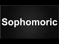 Sophomoric Meaning in Urdu How to Sophomoric in English Sophomoric Meaning in Hindi
