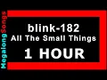 Download Lagu blink-182 - All The Small Things [1 HOUR]