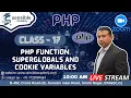 Class-17 PHP Function Superglobals and cookie variables Live