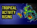 Tropical Activity Is About to Increase Forecasters Are Watching Closely