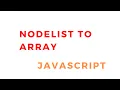 Convert NodeList to Array in JavaScript