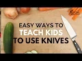 Cooking Class Easy Way to Teach Kids to use Knives from Kids Cook Real Food
