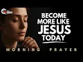 Download Lagu Jesus, Make Me More Than Just a Sunday Christian | Morning Prayer