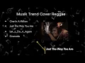 Download Lagu MUSIC TREND COVER REGGAE 2025 COVER BY Monair B / BY JIMI D/ J BOOG / BRUNO MArs MUSIK ZETA