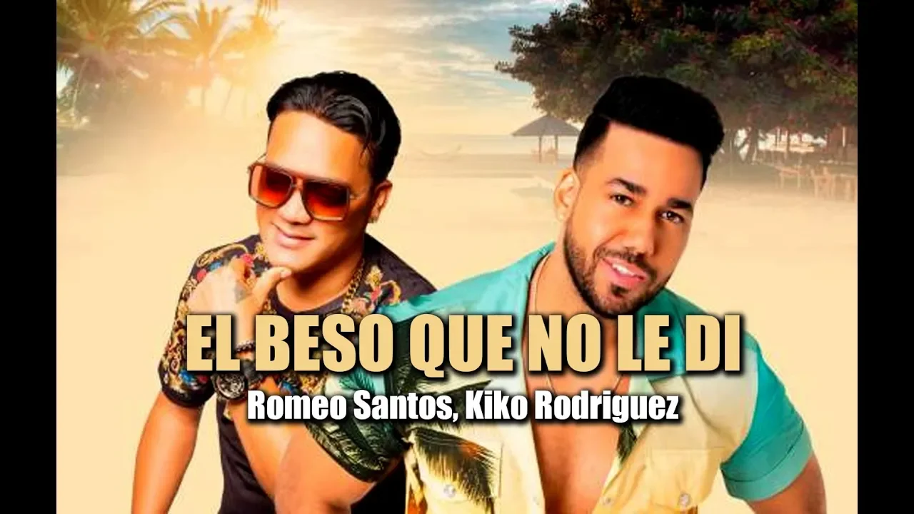 El beso que no le di - Romeo Santos, Kiko Rodriguez El beso que no le di - Romeo Santos, Kiko Rodriguez