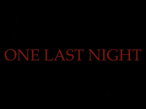 ONE LAST NIGHT | Trailer
