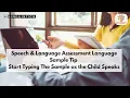 Speech Language Assessment Language Sample Tip - Start Typing The Sample as the Child Speaks