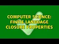 Computer Science Finite Language Closure Properties