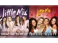 Download Lagu Shout Out To My Ex | Black Magic - Little Mix (Mashup)