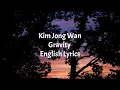 Download Lagu Gravity // Kim Jong Wan (Nell) English Lyrics [The King: Eternal Monarch OST Part 3]