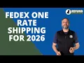 FedEx One Rate Flat Rate Shipping in 2026