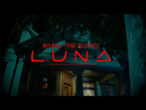 Behind the Scenes of L.U.N.A.