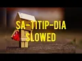Download Lagu SA-TITIP-DIA (slowed) Lagu Galau