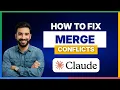 How to fix merge conflicts using Claude Code FULL GUIDE