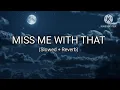 MISS ME WITH THAT - TALWIINDER (Slowed +Reverb) Push khalon | Bowdhitya