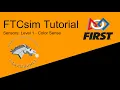FTCsim Sensors Level 1 Color Sense Blocks Tutorial