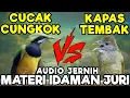 Download Lagu 🔴MATERI IDAMAN JURI || MASTERAN TEMBAKAN KASAR || CUCAK CUNGKOK VS KAPAS TEMBAK JEDA AUDIO JERNIH