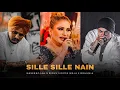 Lagu SILLE SILLE NAIN (MASHUP) - NASEEBO LAL X SIDHU MOOSE WALA X BOHEMIA X KAKA 808s