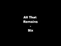 All That Remains - Six(Lyrics)