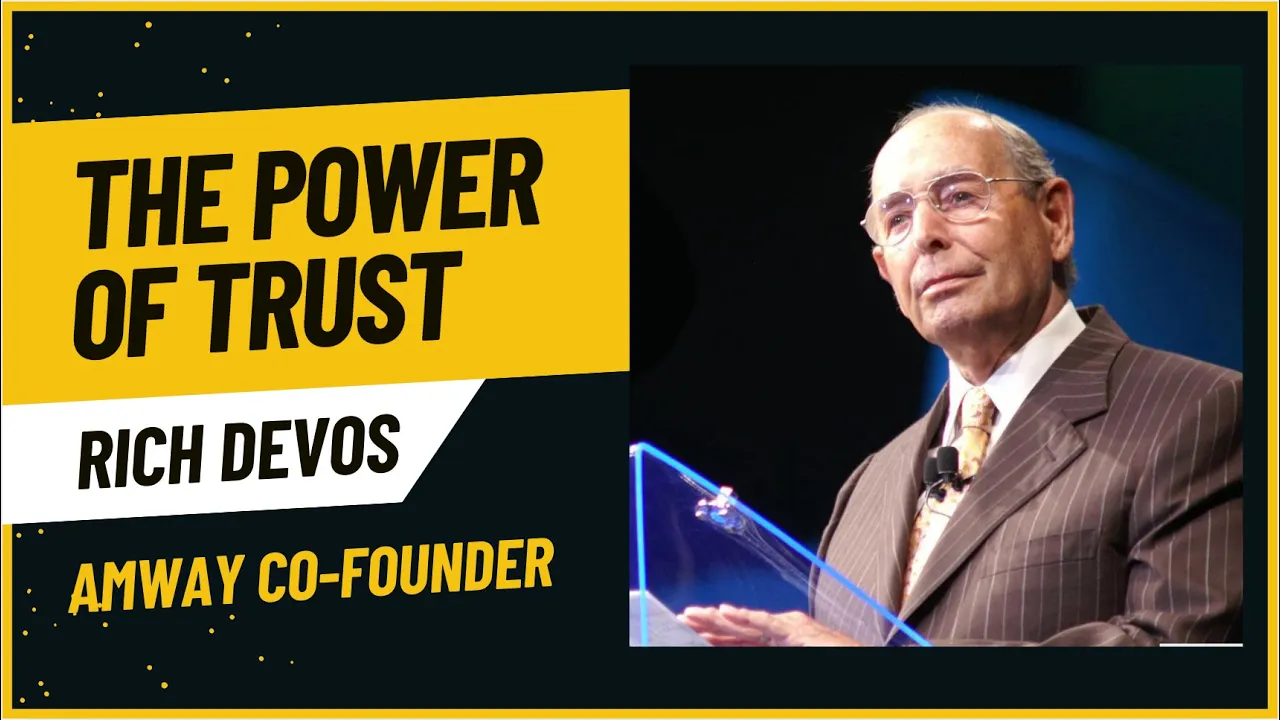 Outline Video Rich DeVos | The Power Of Trust | Very Powerful Speech You Need To Listen If You Are Doing Amway