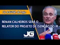 Download Lagu Renan Calheiros será o relator do projeto de isenção do IR – Jornal da Gazeta – 07/10/2025