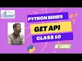 Python GET API REST API basics in Tamil Python Class - 10