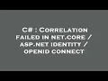 C Correlation failed in net core asp net identity openid connect