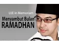 Menyambut bulan RAMADHAN in Memoriam UJE