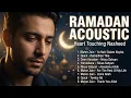 Lagu Ramadhan Acoustic Nasheed Playlist | Peaceful Islamic Music for Relaxation \u0026 Reflection