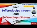 L85 Java Bufferedoutputstream and BufferedInputStream Java Tutorial Java Programming Lectures