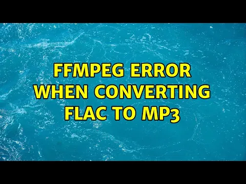 Download MP3 FFmpeg error when converting FLAC to mp3