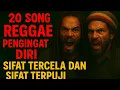 Lagu 20 Lagu Reggae Pengingat Diri – Sifat Tercela \u0026 Sifat Terpuji | Reggae Ska Vibes
